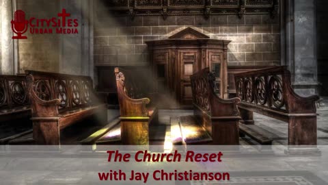 The Church Reset with Jay Christianson