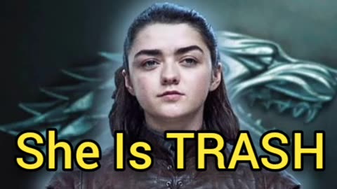 Arya Stark Is Trash, But Shouldn't Be