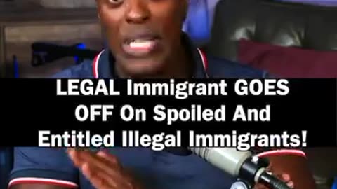 LEGAL Immigrant GOES OFF On Spoiled And Entitled Illegal Immigrants!