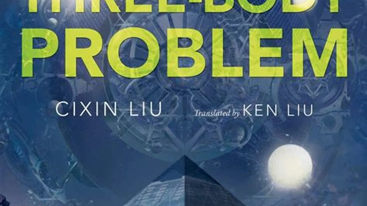 The Three-Body Problem by Liu Cixin | Summary and Critique