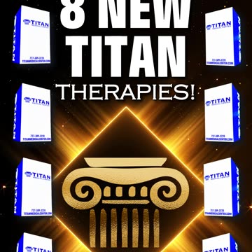 We have 8 NEW Titan Medical Therapies!
