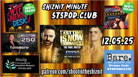 SHIZNIT MINUTE 12.5.25 - BT TALKS SMACKDOWN!