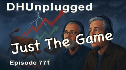 DHUnplugged #771 – Just The Game