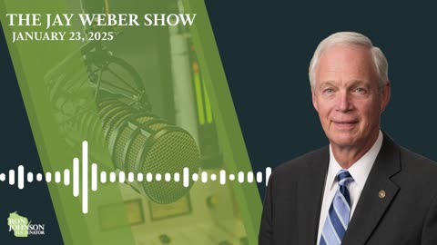 Sen. Johnson on The Jay Weber Show 1.23.25