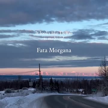 Fata Morgana melting Mountain Denali