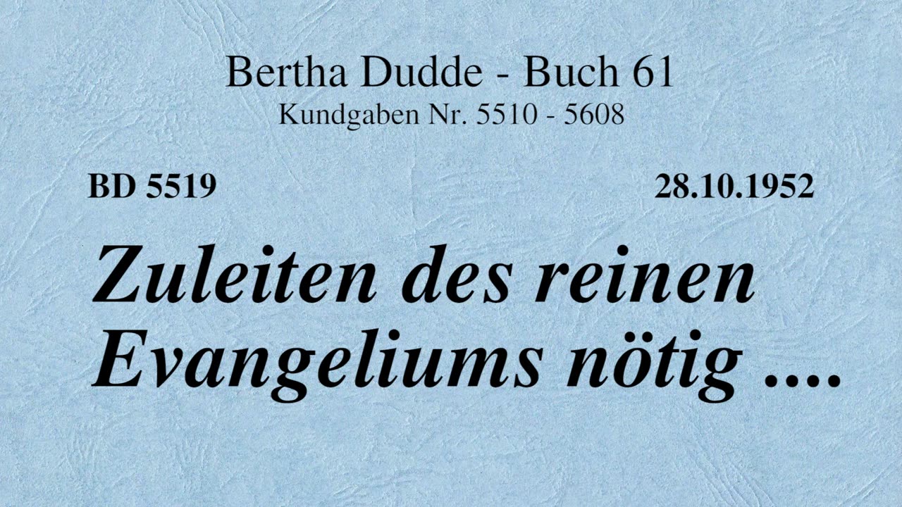 BD 5519 - ZULEITEN DES REINEN EVANGELIUMS NÖTIG ....