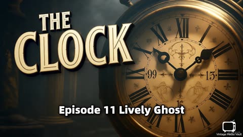 The Clock 011 Lively Ghost