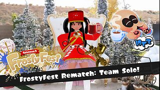 [Splatoon 3 (FrostyFest Rematch)] Team Solo Defends The Throne!