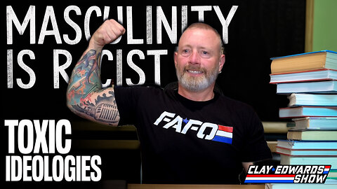The War on Masculinity: Toxic Masculinity, #MeToo Hypocrisy & College Indoctrination 
