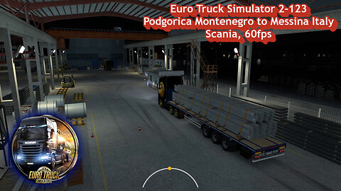Euro Truck Simulator 2-123, Podgorica Montenegro to Messina Italy, Scania, 60fps
