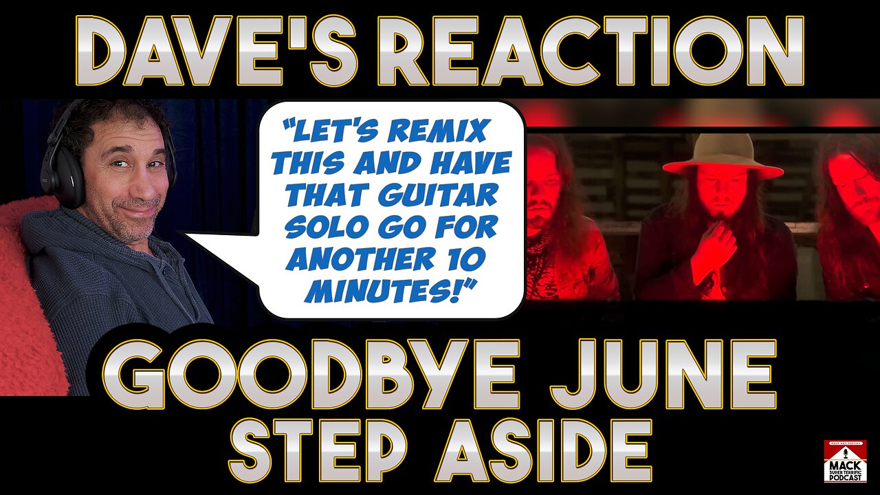 Dave's Reaction: Goodbye June — Step Aside