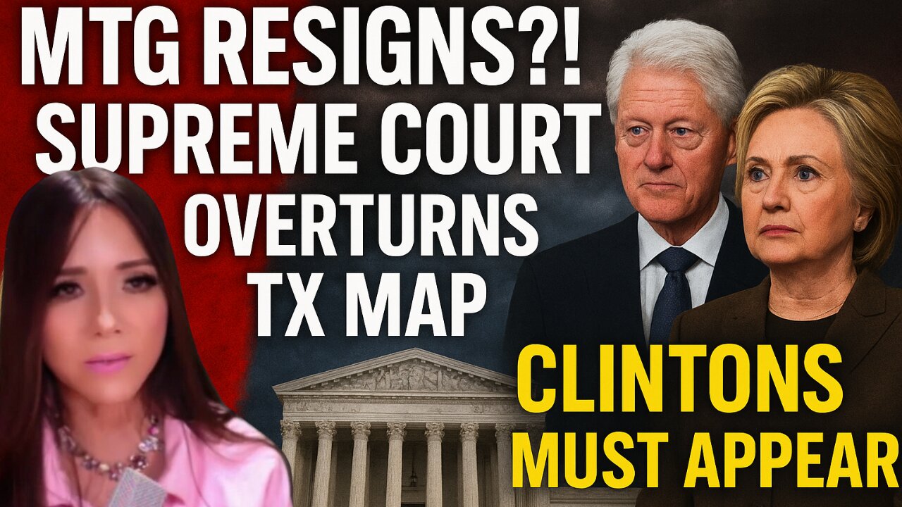 Three Major Bombshells in 24 Hours — MTG, SCOTUS & The Clintons EXPOSED