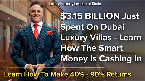 $3.15 Billion Just Spent On Dubai Luxury Villas - Learn How The Smart Money Is Cashing In
