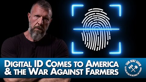 Digital ID Comes to America & the War Against Farmers
