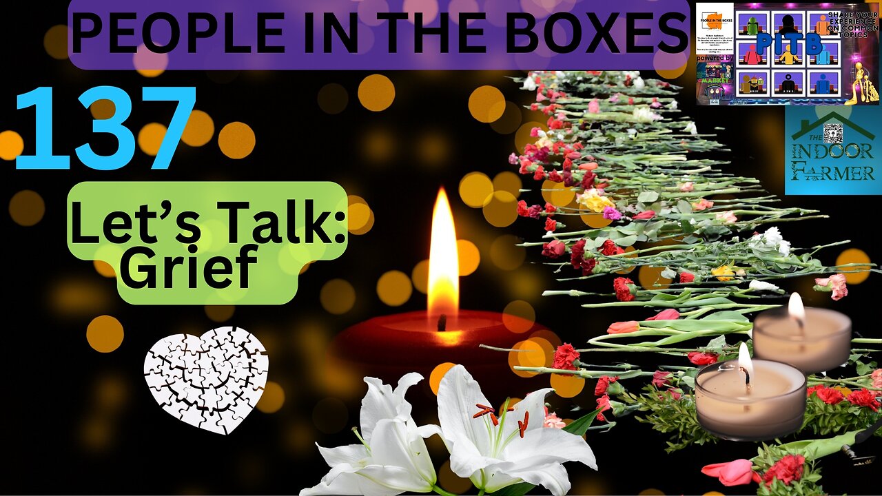 PITB 137, Can You Grieve For Someone Who Is Still Alive? Is It A Good Thing To Grieve? Let's Talk