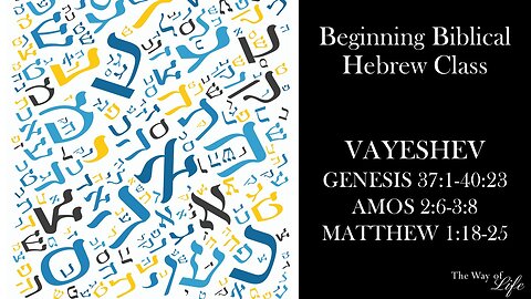 The Way of Life Beginning Biblical Hebrew: Vayeshev
