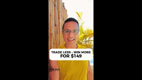 TRADE less - WIN more for $149