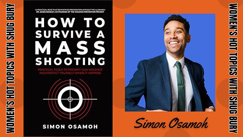 HOW TO SURVIVE A MASS SHOOTING - Shug Bury & Simon Osamoh - Women's Hot Topics with Shug Bury