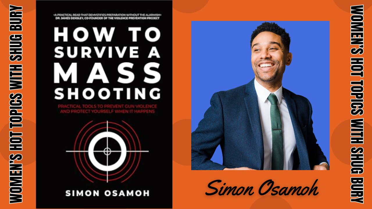 HOW TO SURVIVE A MASS SHOOTING - Shug Bury & Simon Osamoh - Women's Hot Topics with Shug Bury