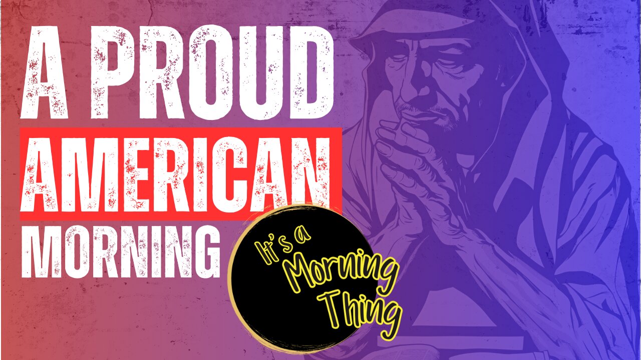 A Proud American Morning! The New Morning Norm - It's a Morning Thing