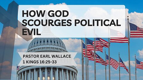 I Kings 16 -How God Scourges Political Evil