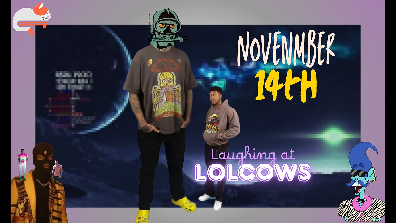 Laughing at lolcows 🍿 || November 14th