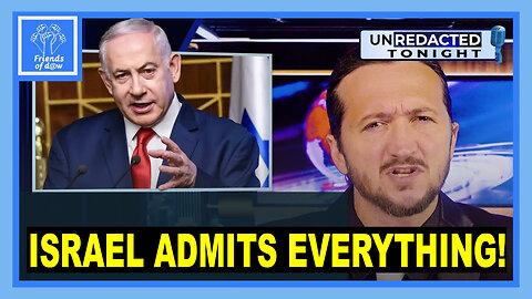 Israel ADMITS Everything - Unredacted Tonight