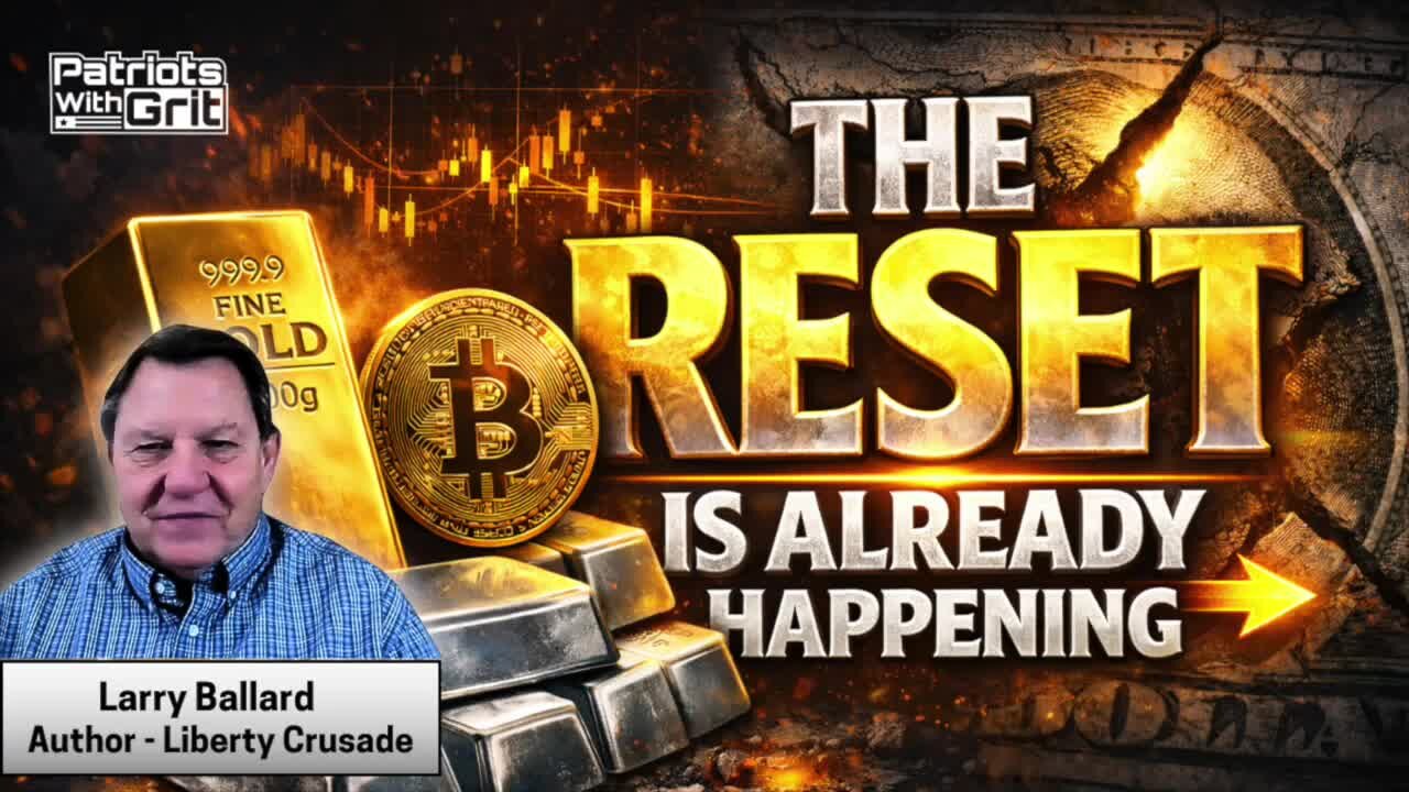 The Reset Is Already Happening-What's The Future of Our Financial Markets? | Larry Ballard