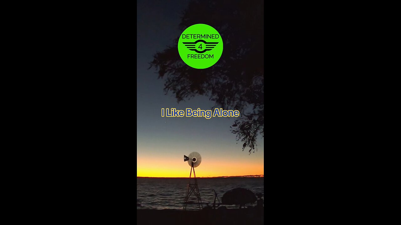 I Like Being Alone...