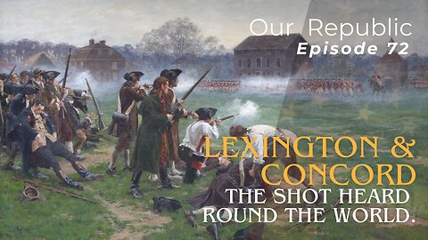 Lexington & Concord: The shot heard round the world.