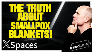 THE TRUTH ABOUT SMALLPOX BLANKETS! Twitter/X Space