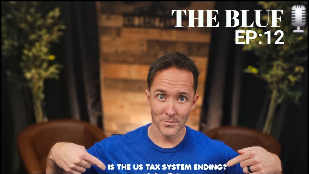 BLUF: EP12 - Is U.S. Tax Collection Coming to an End?