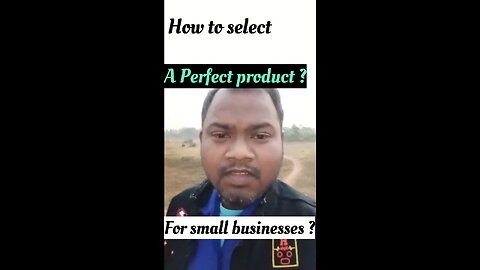 How to select a Perfect product for small businesses