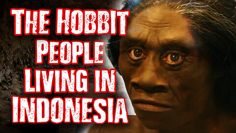 A Discovery That Challenges Human History - Are These the Last Hobbits on Earth?