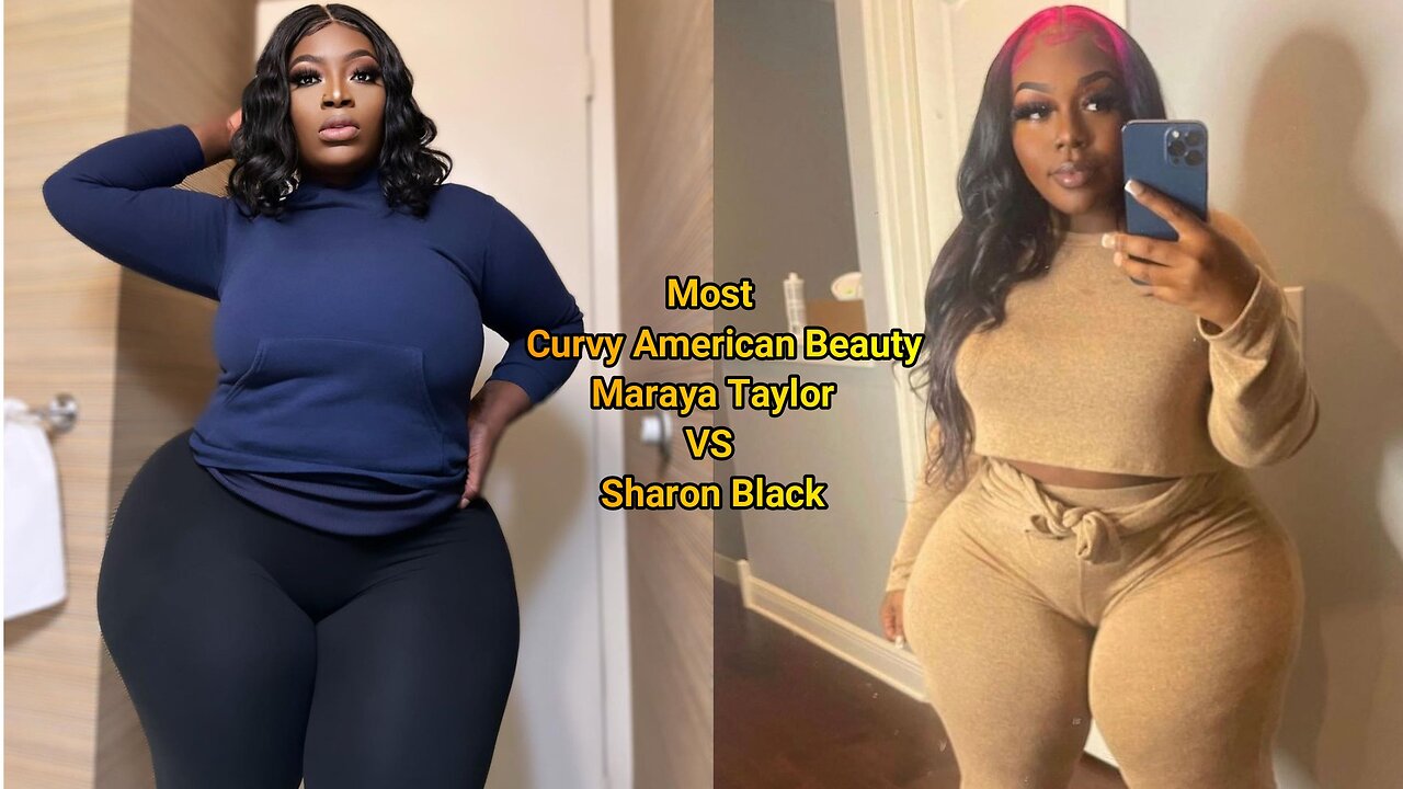 Most Curvy American Beauty Maraya Taylor VS Sharon Black
