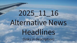 2025_11_16 Alternative News Headlines