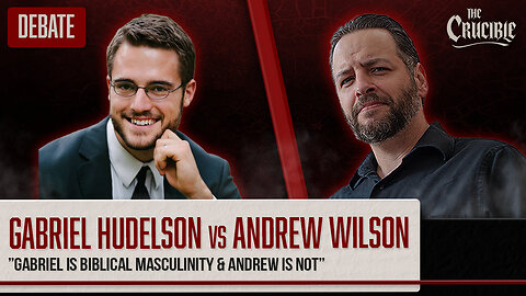 Gabriel Hudelson vs Andrew Wilson: Biblical Masculinity (11/01/25)
