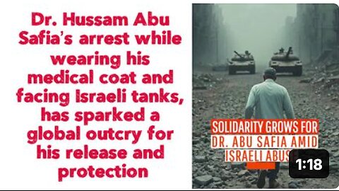 Dr. Hussam Abu Safia’s arrest while wearing his medical coat and facing Israeli tanks