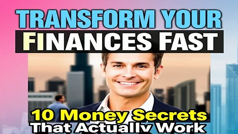 Transform Your Finances Fast: 10 Money Secrets That Actually Work!