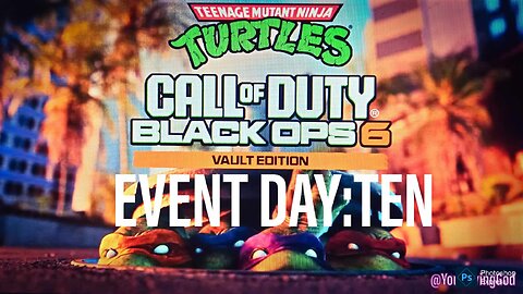 Call of Duty : BLACK OPS 6 X TMNT ( TEENAGE MUTANT NINJA TURTLES EVENT : DAY TEN