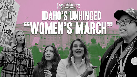 IFF vs. Idaho's Unhinged "Women's March"