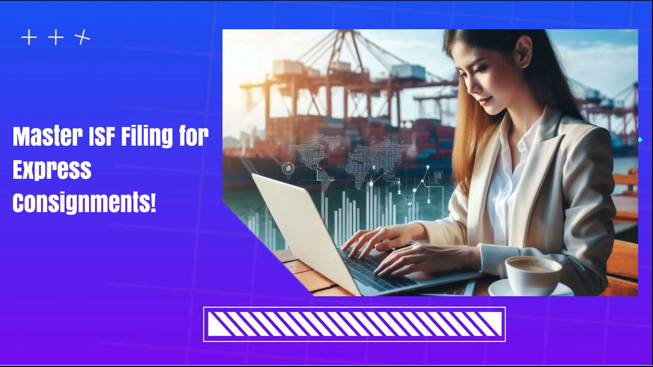 Mastering Time Management for Express Consignments: Efficient ISF Filing Tips