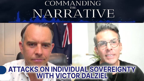 Attacks on Individual Sovereignty - With Victor Dalziel - CtN13