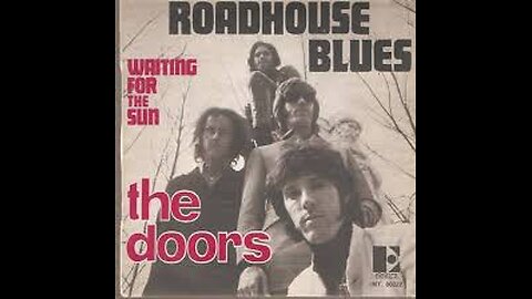 The Doors - Roadhouse Blues