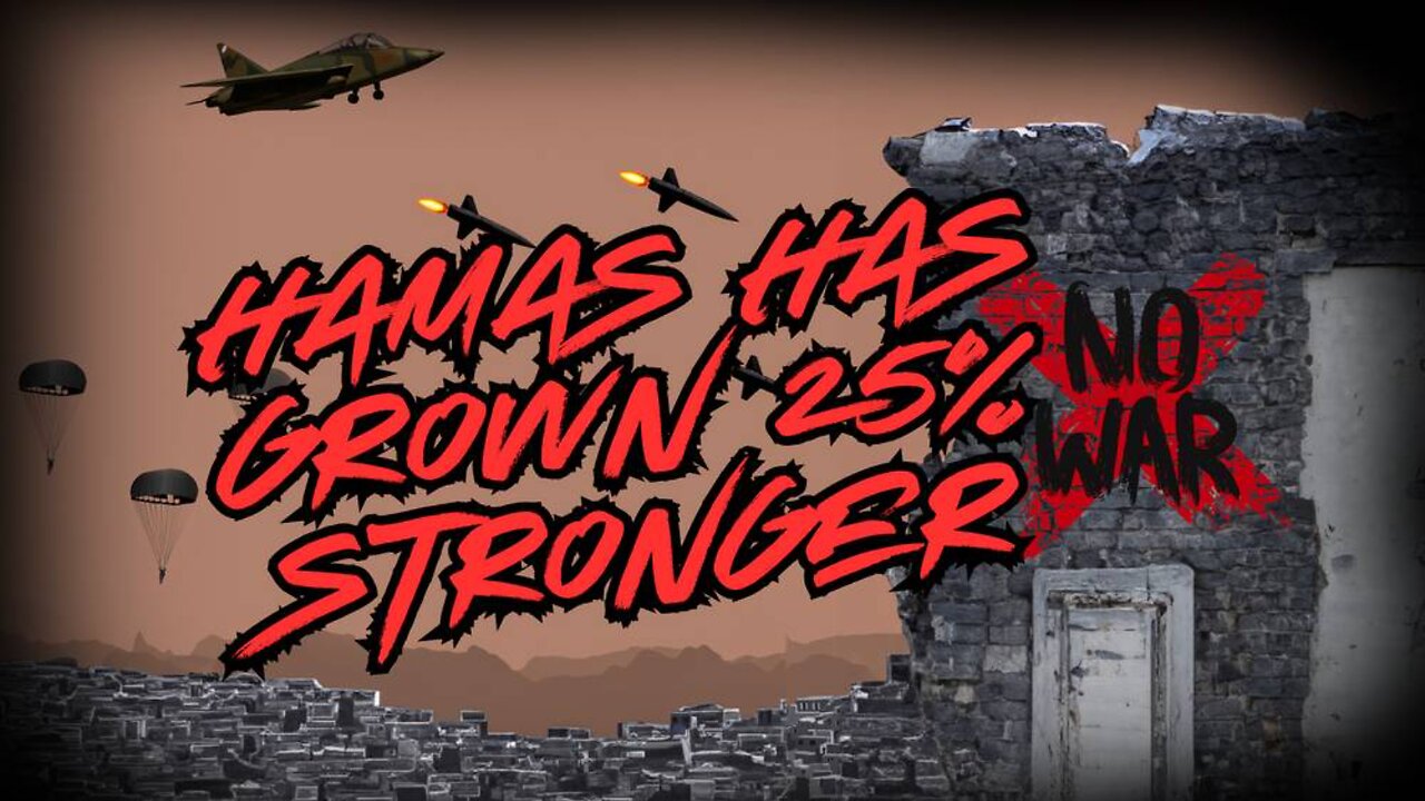 Hamas Has Grown 25% Stronger
