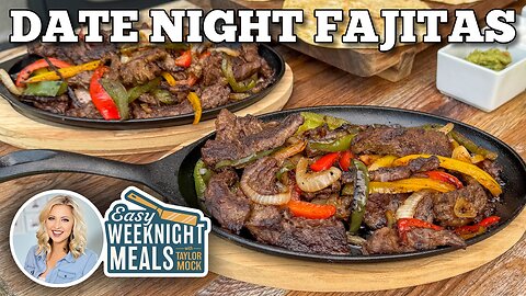 Easy Weeknight Meals: Date Night Fajitas