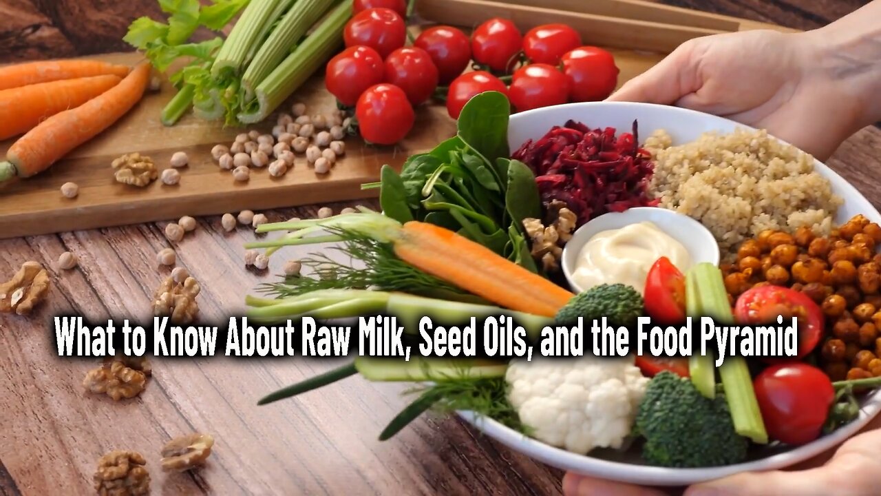 What to Know About Raw Milk, Seed Oils, and the Food Pyramid