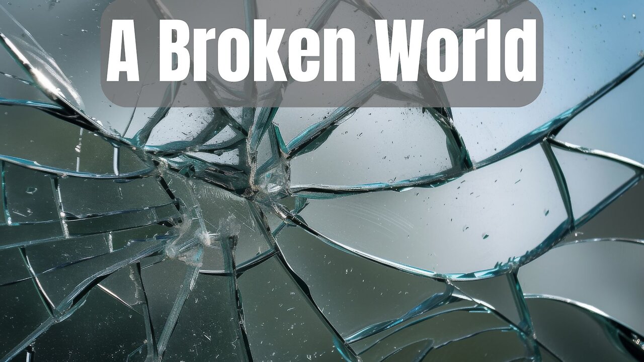 A Broken World