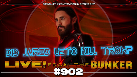 Live From The Bunker 902: Did Jared Leto Kill TRON?