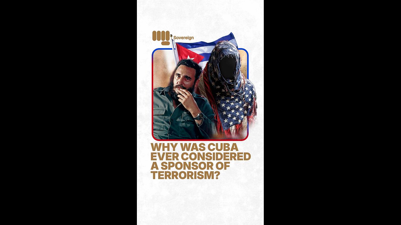 Why Was Cuba Ever Considered a Sponsor of Terrorism?